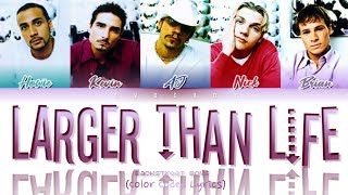 Backstreet Boys  Larger Than Life Color Coded Lyrics [upl. by Leler]