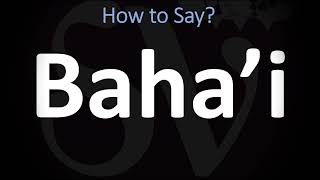 How to Pronounce Bahai CORRECTLY [upl. by Araccat]