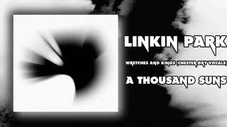 Linkin Park  Wretches And Kings Chester Dry Vocals [upl. by Root]