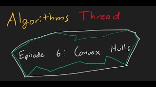 AlgorithmsThread 6 Convex Hulls [upl. by Modeste]