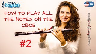 2 HOW to PLAY ALL the NOTES on the OBOE  Part II  MusicBayside Oboe [upl. by Naiva]