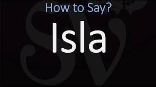 How to Pronounce Isla CORRECTLY Names Pronunciation [upl. by Gitt784]