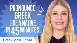 How to Pronounce Greek Like a Native Speaker [upl. by Arlan]