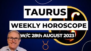 Taurus Horoscope Weekly Astrology from 28th August 2023 [upl. by Arednaxela]