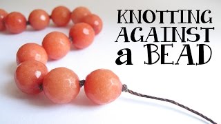 Cord Knotting Tip How to knot against a bead [upl. by Netnilc368]