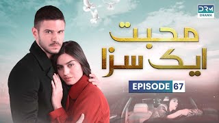 Turkish Drama in Urdu  Never Let Go Episode 67  Mohabbat Ek Saza  UA1O [upl. by Arraeic]