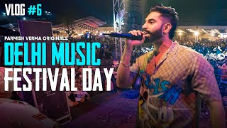 Parmish Verma Vlog 06  Delhi Music Festival Day  ParmishVermaOriginals [upl. by Chong183]