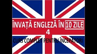 Invata engleza in 10 ZILE  Curs complet pentru incepatori  LECTIA 4 [upl. by Ozzie]