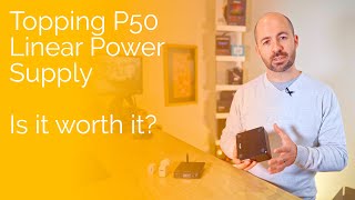 Topping P50 Linear Power Supply Review  Is it worth it [upl. by Odrautse]