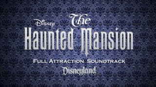 The Haunted Mansion Full Attraction Soundtrack Disneyland Park [upl. by Garcia]