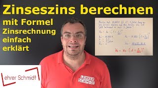 Zinseszins berechnen mit Formel  Zinsrechnung  Zinsjahre berechnen  Lehrerschmidt [upl. by Aiouqes]