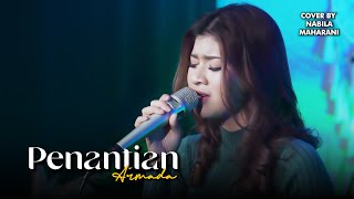 PENANTIAN  ARMADA  Cover by Nabila Maharani [upl. by Nyleve]