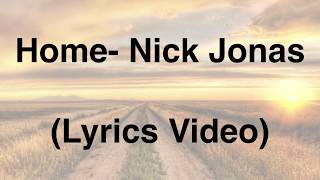 Home Nick Jonas Lyrics Video [upl. by Nahshu76]