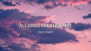 Juice WRLD  All Girls Are The Same Lyrics [upl. by Llerihs]