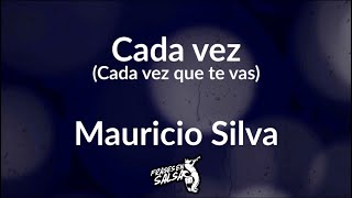 Cada vez letra Cada vez que te vas  Mauricio silva Frases en Salsa [upl. by February]