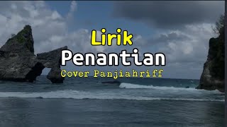 Lirik Penantian  Armada Cover Panjiahriff [upl. by Notfol]