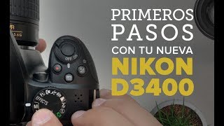 Nikon D3400 Primeros Pasos  Ajustes Recomendados [upl. by Mccully]