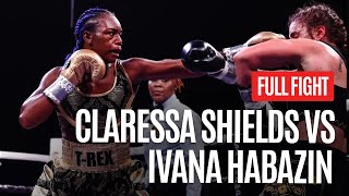 CLARESSA SHIELDS VS IVANA HABAZIN JUNIOR MIDDLEWEIGHT WORLD TITLE FULL FIGHT [upl. by Yelha]