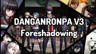 All 53 Foreshadowing in Danganronpa V3 [upl. by Neitsabes998]