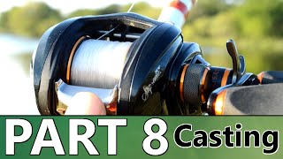 Beginners Guide to BASS FISHING  Part 8  How to Use a Baitcast Reel [upl. by Nelyak]