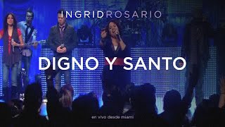 Ingrid Rosario  Digno Y Santo [upl. by Gorlicki]