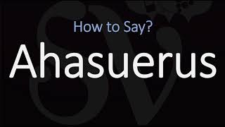 How to Pronounce Ahasuerus CORRECTLY [upl. by Di]