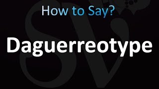 How to Pronounce Daguerreotype correctly [upl. by Alyahs806]