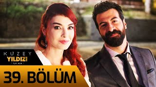 Kuzey Yıldızı İlk Aşk 39 Bölüm [upl. by Anglim]