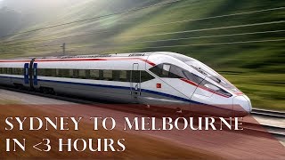 SYDNEY TO MELBOURNE HIGH SPEED RAIL FULL ALIGNMENT [upl. by Alfonso290]