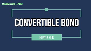 CONVERTIBLE BONDS EXPLAINED [upl. by Tillinger64]