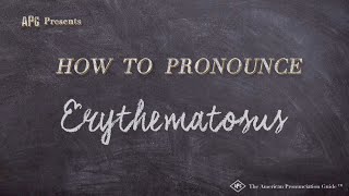 How to Pronounce Erythematosus Real Life Examples [upl. by Bart929]