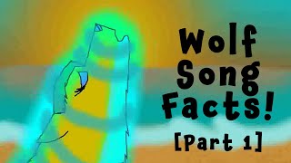 Wolf Song Facts Part 1 [upl. by Muncey]