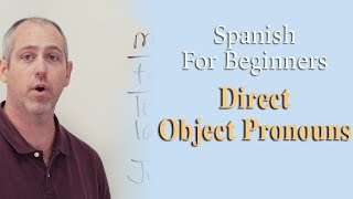 Direct Object Pronouns  Spanish For Beginners [upl. by Nosirrag]