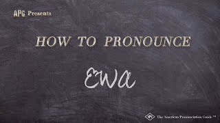 How to Pronounce EWA Real Life Examples [upl. by Ver]