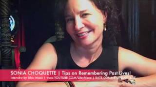 Sonia Choquette TIPS ON REMEMBERING PAST LIVES [upl. by Brahear]