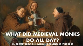 What Did Medieval Monks Do All Day [upl. by Ellynn]