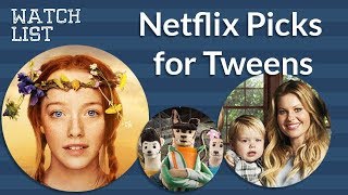 The Watch List Netflix Picks for Tweens [upl. by Kyte]