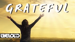 Grateful  Liveloud  HD Lyrics  CFC SFC YFC [upl. by Ajin697]