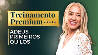 Treinamento Premium Adeus Primeiros Quilos [upl. by Stormi]