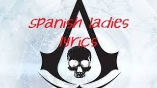 Spanish Ladies  Lyrics  Assassins Creed IV [upl. by Znarf667]