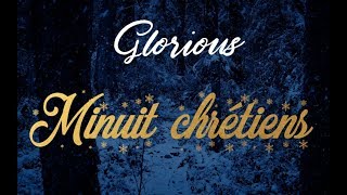 Minuit chrétiens  Glorious [upl. by Ellga]