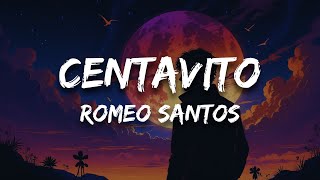 Romeo Santos  Centavito Letra [upl. by Jarlathus]