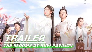 Official Trailer The Blooms At RUYI Pavilion  如意芳霏  iQIYI [upl. by Giffy426]