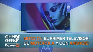 Conoce a MOTO TV el primer TELEVISOR de MOTOROLA y con ANDROID [upl. by Westbrooke]