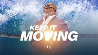 Keep It Moving The Fear Factor  Bishop TD Jakes September 22 2019 [upl. by Blaine655]