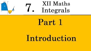 Kerala State 12th math Ch 7  Integrals  Part 1  Introduction [upl. by Dorcea]