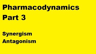 Pharmacodynamics Part 3  Synergism amp Antagonism [upl. by Brendon]