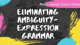 Eliminating ambiguity from Expression Grammar Compiler Design 14 [upl. by Skelton]