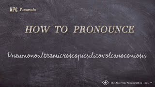 How to Pronounce Pneumonoultramicroscopicsilicovolcanoconiosis [upl. by Ahsilef706]