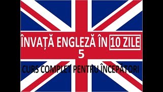 Invata engleza in 10 ZILE  Curs complet pentru incepatori  LECTIA 5 [upl. by Ellehcal]